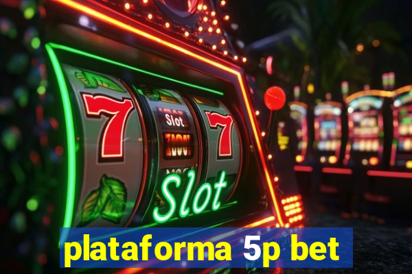 plataforma 5p bet